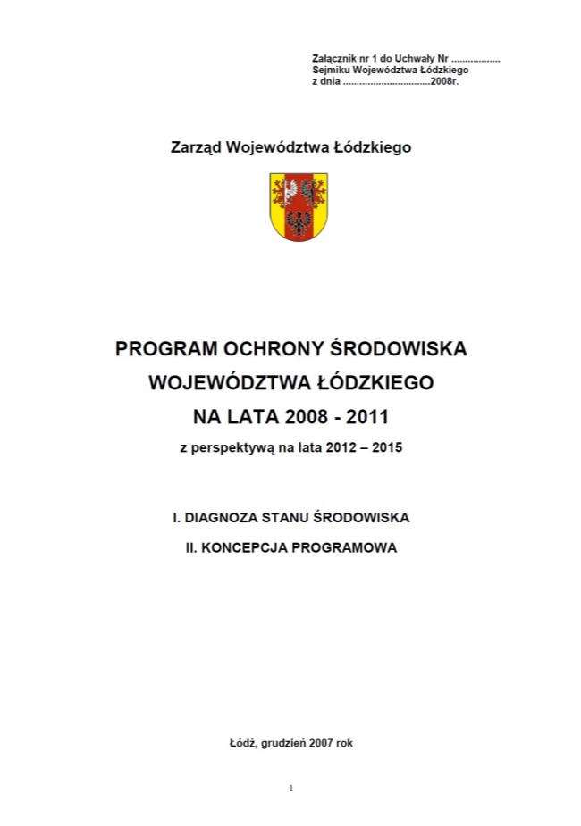 Okładka opracowania stanowi białe tło dla tytułu dokumentu: „PROGRAM OCHRONY ŚRODOWISKA WOJEWÓDZTWA ŁÓDZKIEGO NA LATA 2008-2011 Z PERSPEKTYWĄ NA LATA 2012-2015”, który znajduje się w środkowej części strony, zapisany wielkimi, pogrubionymi literami, czarną czcionką, w czterech wierszach. Poniżej tekst w dwóch wierszach: „I. DIAGNOZA STANU ŚRODOWISKA, II. KONCEPCJA PROGRAMOWA”.  W dolnej części okładki, znajduje się wyśrodkowana informacja o miesiącu i roku opracowania „styczeń 2010 r.” zapisana wielkimi literami również w kolorze czarnym. Na górze strony widnieje napis: Zarząd Województwa Łódzkiego a pod nim umieszczono centralnie herb Województwa Łódzkiego w kolorach: czerwonym, złotym i czarnym. U dołu strony widnieje informacja o miejscu i dacie sporządzenia dokumentu „Łódź, grudzień 2007 rok” pisana czarną czcionką.