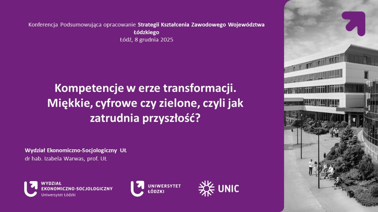 Zdjęcię jest pierwszym slajdem z prezentacji Kompetencjęw erze transformacji. Miękki, cyfrowe czy zielone, czyli jak zatrudnia przyszłość. na zdjęcu widzimy po lewej stronie budynek Uniwersytety Łódzkiego w czarno - białym kolorze, po prawej na fioletowym tle jest tytuł przeentacji.
